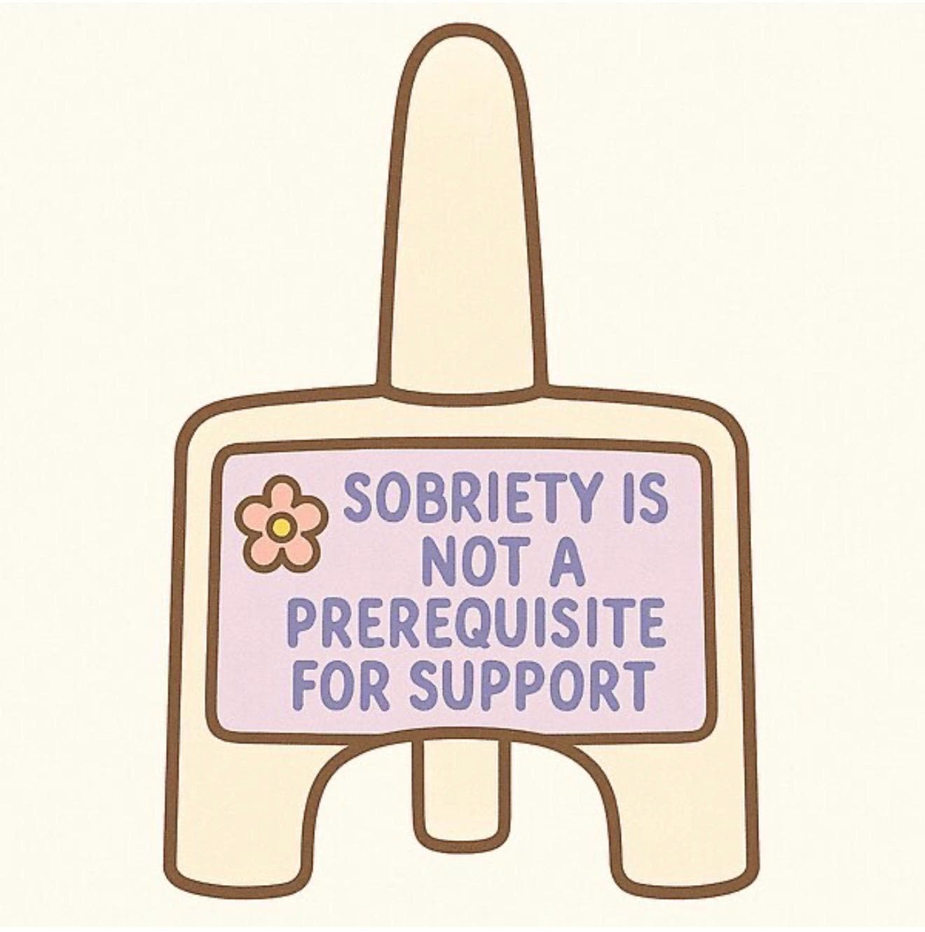 Sobriety is not a prerequisite for support narcan sticker