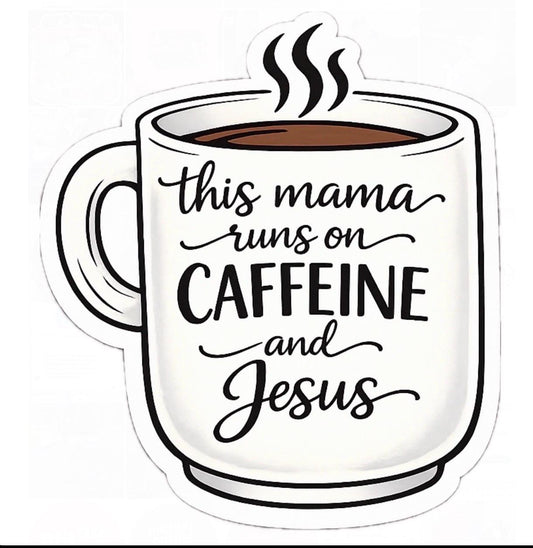 This mama runs of caffeine and Jesus sticker